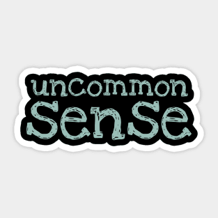 Uncommon Sense - 4 Sticker